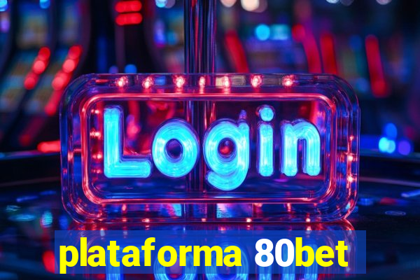 plataforma 80bet